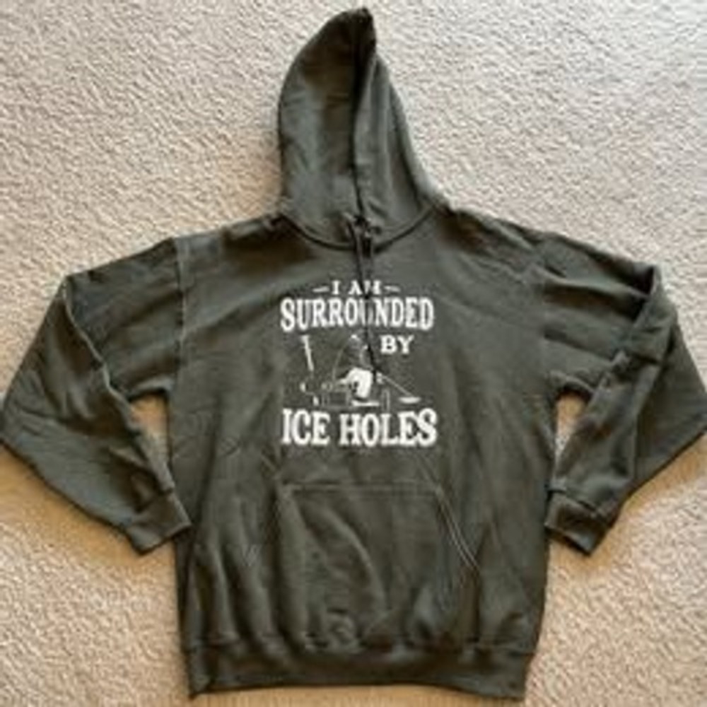 New Ice Fishing I'm Surrounded by Ice Holes Hoodie Sweatshirt Men L